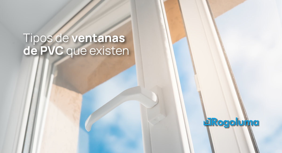 Descubre los diferentes tipos de ventanas de PVC que existen